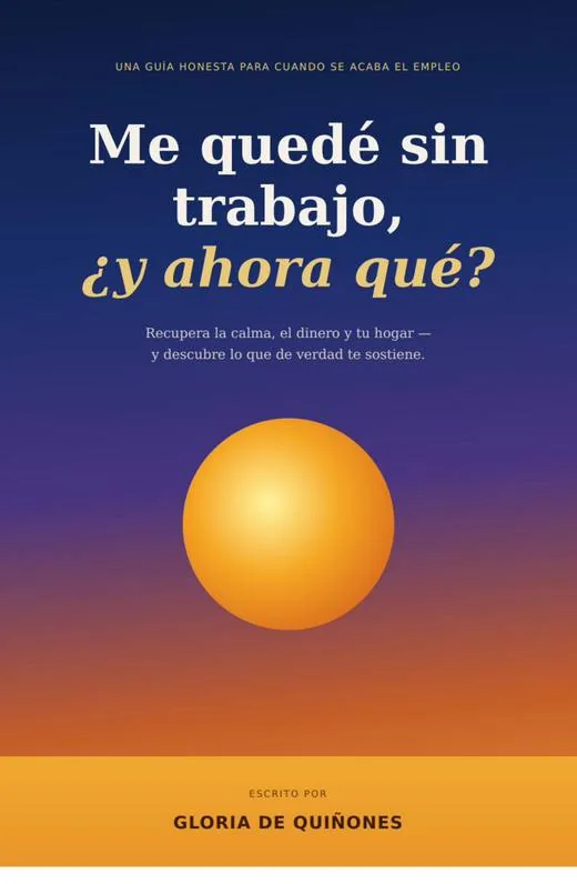 Portada de Me quedé sin trabajo, ¿y ahora qué?
